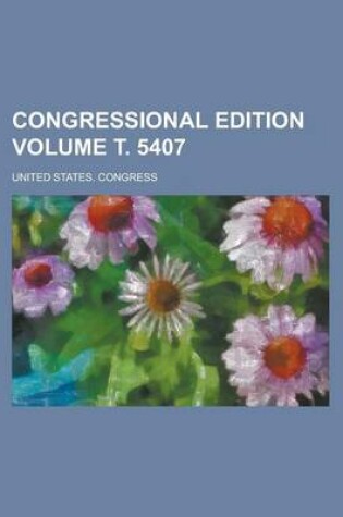 Cover of Congressional Edition Volume . 5407