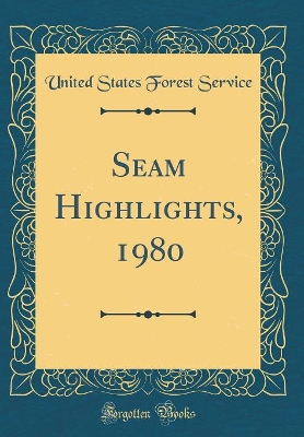 Book cover for Seam Highlights, 1980 (Classic Reprint)