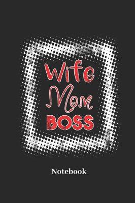 Book cover for Wife Mom Boss Notebook
