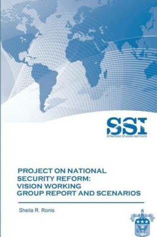 Cover of Project on National Security Reform - Vision Working Group Report and Scenarios
