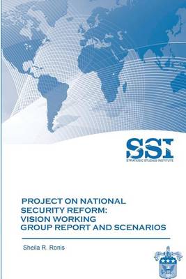 Book cover for Project on National Security Reform - Vision Working Group Report and Scenarios