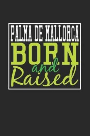 Cover of Palma de Mallorca Born And Raised