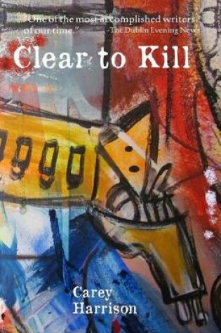 Cover of Clear To Kill