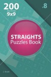 Book cover for Straights - 200 Easy Puzzles 9x9 (Volume 8)