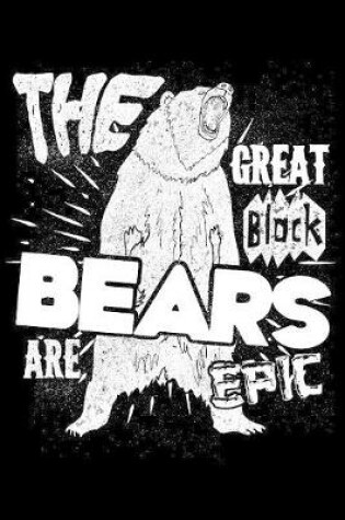 Cover of The Great Black Bears Are Epic