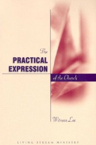 Cover of The Practical Expression of the Church