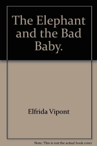 Cover of Elephant and Bad Baby