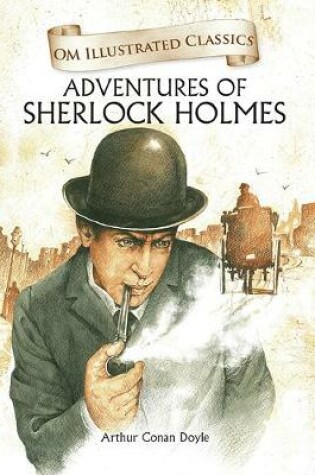 Cover of Adventures of Sherlock Homes- Om Illustrated Classics