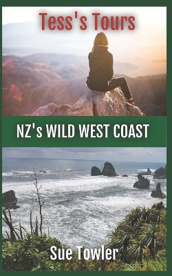 Book cover for Tess's Tours, NZ's Wild West Coast