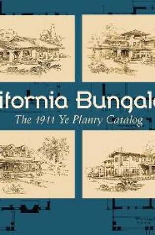 Cover of California Bungalows: The 1911 Ye Planry Catalog