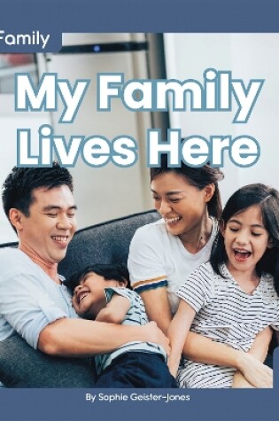 Cover of My Family: My Family Lives Here