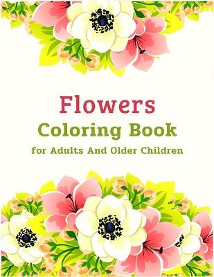 Book cover for Flowers Coloring Book for Adults And Older Children