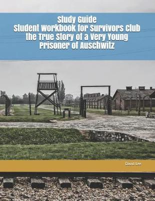 Book cover for Study Guide Student Workbook for Survivors Club the True Story of a Very Young Prisoner of Auschwitz