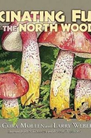 Cover of Fascinating Fungi of the North Woods, 2nd Edition