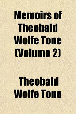 Book cover for Memoirs of Theobald Wolfe Tone (Volume 2)