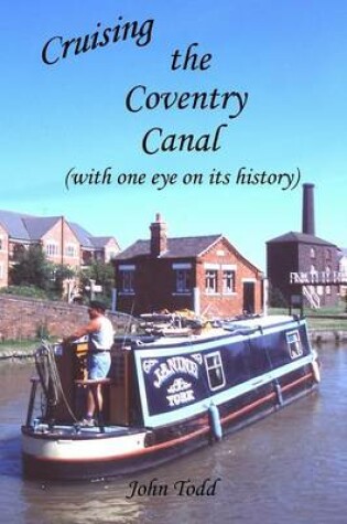 Cover of Cruising the Coventry canal (with one eye on its history).