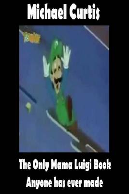 Book cover for The Only Mama Luigi Book Anyone has ever Made