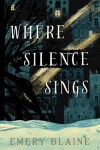Book cover for Where the Silence Sings