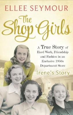 Book cover for The Shop Girls: Irene's Story