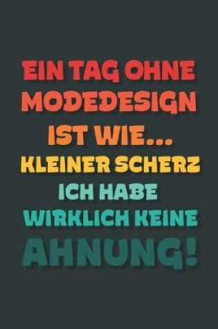 Cover of Ein Tag ohne Modedesign ist wie...
