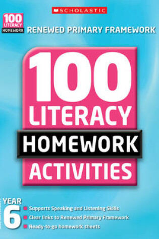 Cover of 100 Literacy Homework Activities: Year 6