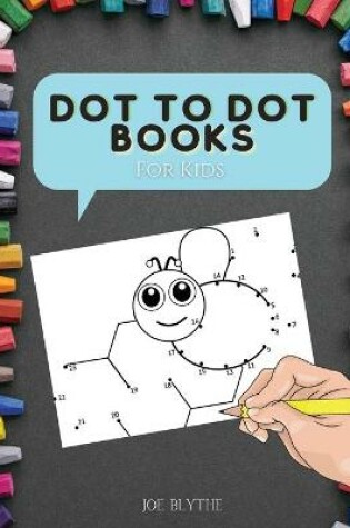 Cover of Dot To Dot Book For Kids