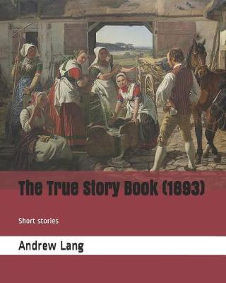 Book cover for The True Story Book (1893)