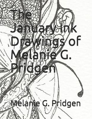 Cover of The January Ink Drawings of Melanie G. Pridgen