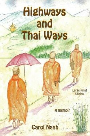 Cover of Highways and Thai Ways (Large Print Edition)