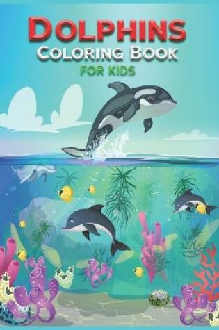 Cover of Dolphin Coloring Book for Kids
