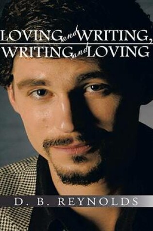 Cover of Loving and Writing, Writing and Loving