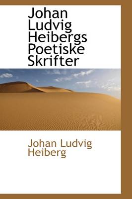 Book cover for Johan Ludvig Heibergs Poetiske Skrifter