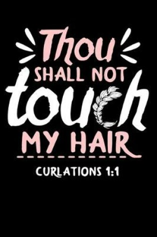 Cover of Thou Shall Not Touch My Hair Thou Shall Not Touch My Hair