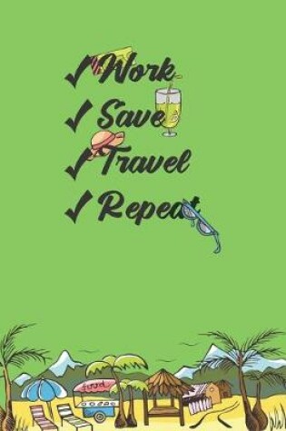 Cover of Work Save Travel Repeat