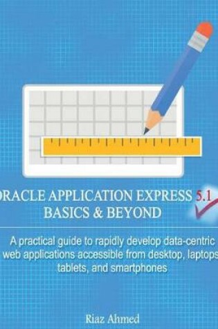 Cover of Oracle Application Express 5.1 Basics & Beyond