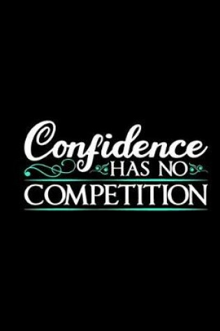 Cover of Confidence Has No Competition