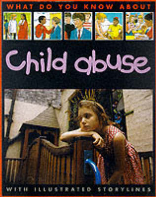 Book cover for What Do You Know About Child Abuse?