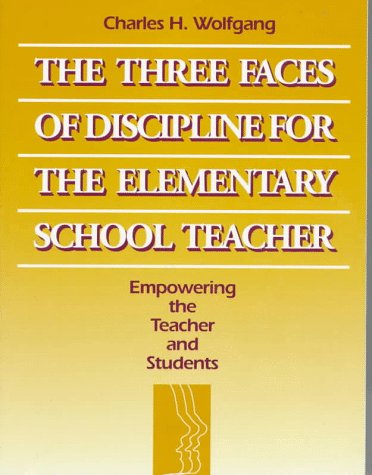 Book cover for The Three Faces of Discipline for the Elementary School Teacher