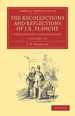 Cover of The Recollections and Reflections of J. R. Planche 2 Volume Set