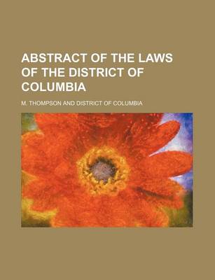 Book cover for Abstract of the Laws of the District of Columbia