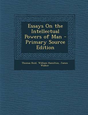 Book cover for Essays on the Intellectual Powers of Man - Primary Source Edition