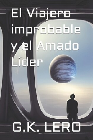 Cover of El Viajero improbable y el Amado Líder