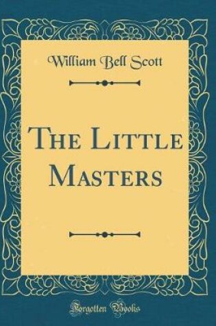Cover of The Little Masters (Classic Reprint)