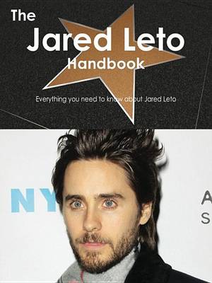 Book cover for The Jared Leto Handbook - Everything You Need to Know about Jared Leto