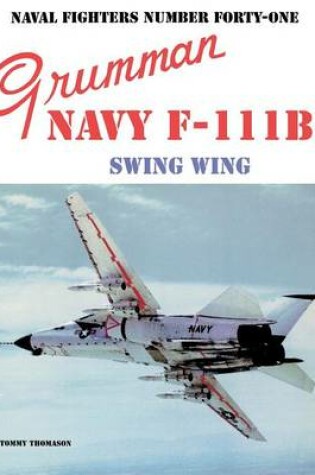 Cover of Grumman Navy F-111B Swing Wing