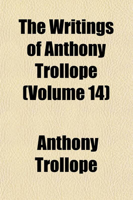 Book cover for The Writings of Anthony Trollope (Volume 14)