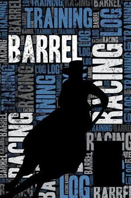 Book cover for Barrel Racing Training Log and Diary