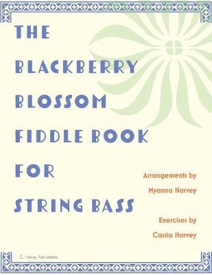 Book cover for The Blackberry Blossom Fiddle Book for String Bass