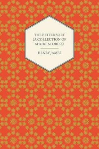 Cover of The Better Sort (A Collection of Short Stories)