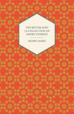 Book cover for The Better Sort (A Collection of Short Stories)